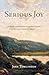 Serious Joy: Reflections and Devotions on Jonathan Edwards' Seventy Resolutions (Founders Press)