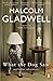 What the Dog Saw: And Other Adventures by Malcolm Gladwell (2010-05-06)