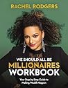 Million Dollar Action: Your Step-by-Step Guide to Making Wealth Happen (We Should All Be Millionaires)