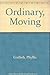 Ordinary, Moving by Gotlieb Phyllis (1969-01-01) Paperback