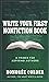 Write Your First Nonfiction Book by Honoree Corder