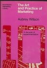The art and practice of marketing: A decade of experimentation (The Hutchinson marketing library)