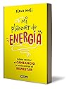 Mi planner de energía. Cómo vencer el CANSANCIO y reencontrar el BIENESTAR / My Energy Planner. How to Beat FATIGUE and Regain Your WELLBEING (Spanish Edition) Mi planner de energía. Cómo vencer el CANSANCIO y reencontrar el BIENESTAR / My Energy Planner. How to Beat FATIGUE and Regain Your WELLBEING (Spanish Edition)