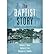 From English Sect to Global Movement The Baptist Story (Hardback) - Common