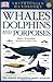 Whales, Dolphins and Porpoises by Carwardine, Mark (May 15, 2002) Flexibound