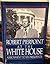 At the White House: Assignment to Six Presidents