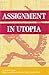 Assignment in Utopia by Eugene Lyons (1991-01-31)