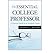[The Essential College Professor: A Practical Guide to an Academic Career (Jossey-Bass Higher and Adult Education (Paperback))] [Author: Buller, Jeffrey L.] [January, 2010]