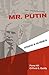 Mr. Putin: Operative in the...