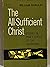 By William Barclay All Sufficient Christ: Studies in Paul's Letter to the Colossians [Paperback]