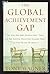 The Global Achievement Gap by Tony Wagner