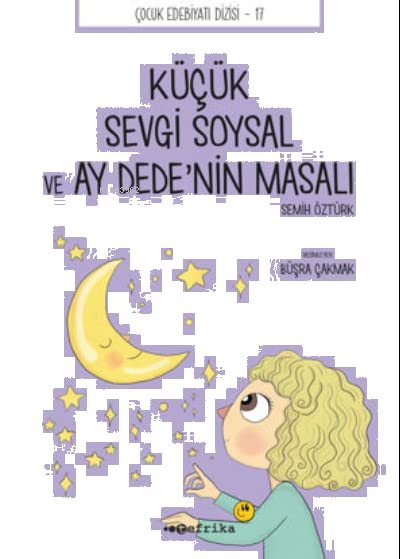 Küçük Sevgi Soysal ve Ay Dede'nin Masali (Paperback)