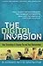 The Digital Invasion: How Technology Is Shaping You and Your Relationships by Dr. Archibald D. Hart (2013-07-01)