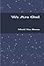 We Are God by Mark Van Buren
