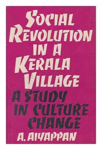 Social Revolution in a Kerala Village; a Study in Culture Change (Hardcover)