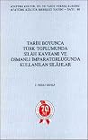 Tarih boyunca Türk toplumunda silâh kavramı ve Osmanlı İmparatorluğunda kullanılan silâhlar (Atatürk Kültür Merkezi yayını) (Turkish Edition) Tarih boyunca Türk toplumunda silâh kavramı ve Osmanlı İmparatorluğunda kullanılan silâhlar (Atatürk Kültür Merkezi yayını) (Turkish Edition)