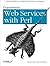 Programming Web Services with Perl by Randy J. Ray (2002-12-03)