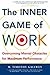 The Inner Game of Work: Overcoming Mental Obstacles for Maximum Performance (Texere paperback series) by W. Timothy Gallwey (2000-01-01)