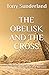 THE OBELISK AND THE CROSS: ...