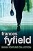 Sarah Fortune Collection: Shadows on the Mirror; Perfectly Pure and Good; Staring at the Light by Frances Fyfield (2007-08-01)