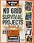 No Grid Survival Projects • The Bible by Anthony Jensen