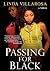 Passing For Black by Linda Villarosa (2009-12-17)