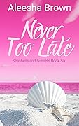 Never Too Late, Book Six