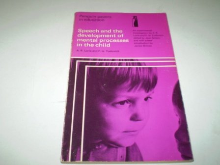 Speech and the Development of Mental Processes in the Child: An Experimental Investigation (Paperback)