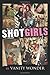 Shot Girls Paperback – Marc...