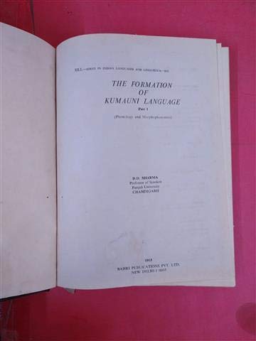 The Formation Of Kumauni Language Part I (Phonology And Morphophonemics)