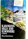Kamakhya Hills and elsewhere: A novel Kamakhya Hills and elsewhere: A novel