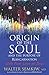 Origin of the Soul and the Purpose of Reincarnation, with Past Lives of Jesus: Expanded Edition with Past Lives of Jesus by Walter Semkiw MD (2011-08-03)