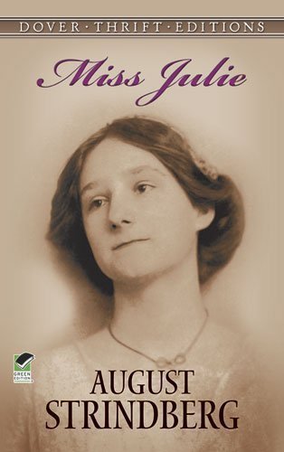 Miss Julie (Dover Thrift Editions) by August Strindberg Published by Dover Publications Reprint edition (1992) Paperback