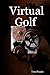 Virtual Golf by Tom Pranio