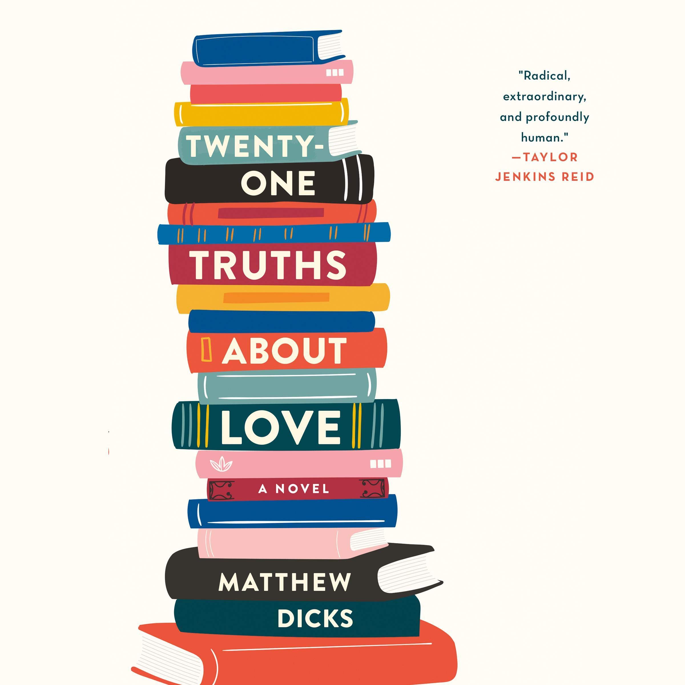 Twenty-One Truths About Love: A Novel