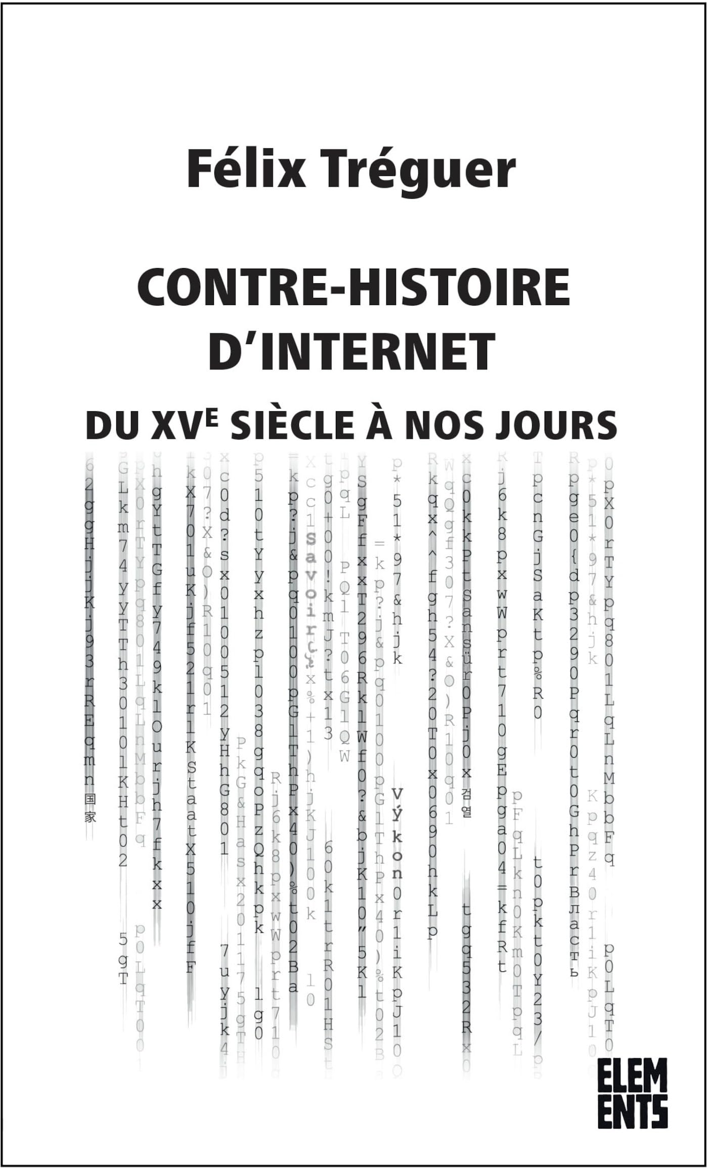 Contre-histoire d’Internet: Du XVe siècle à nos jours (French Edition)
