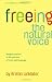 [Freeing the Natural Voice] [Author: Kristin Linklater] [November, 2006]