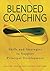 [Blended Coaching: Skills and Strategies to Support Principal Development] (By: Gary S. Bloom) [published: August, 2005]