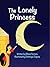 The Lonely Princess by Marie Ferraro