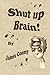 Shut Up Brain! by James Conmy by James Conmy