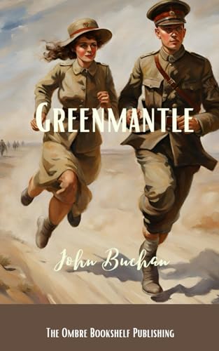 Greenmantle: A Classic Spy Thriller