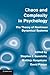 Chaos and Complexity in Psychology: The Theory of Nonlinear Dynamical Systems (2011-08-29)