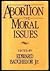 Abortion: The Moral Issues