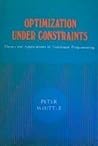 Optimization Under Constraints: Theory and Applications of Nonlinear Programming (Manchester Physics (Hardcover))