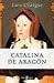Catalina de Aragon / Catherine of Aragon (Grandes Bi) (Spanish Edition)
