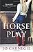 Horse Play by Carnegie, Jo (2012)