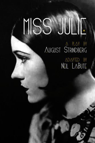 Miss Julie: A Play by Neil LaBute