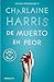 De muerto en peor (Sookie Stackhouse 8) by Charlaine Harris De muerto en peor (Sookie Stackhouse 8) by Charlaine Harris