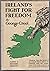 Ireland's Fight for Freedom...