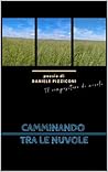 Camminando tra le nuvole (Italian Edition)